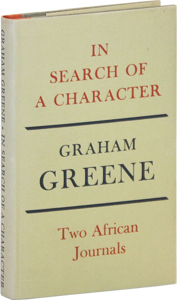 Item #18087] In Search of a Character: Two African Journals. Graham GREENE