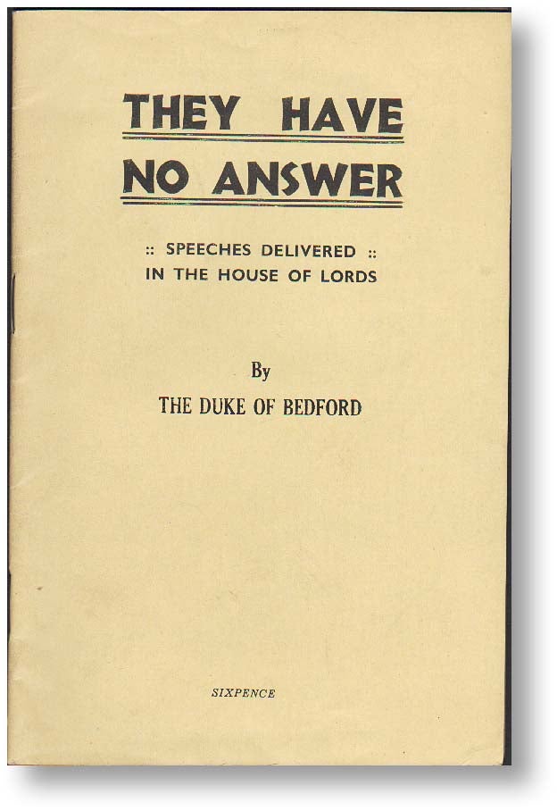 Item #18453] They Have No Answer. Speeches Delivered in the House of Lords. The Duke of Bedford
