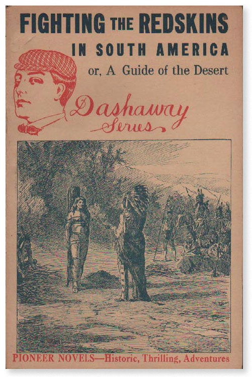 Item #18618] Fighting the Redskins in South America or, A Guide of the Desert. Max Stein