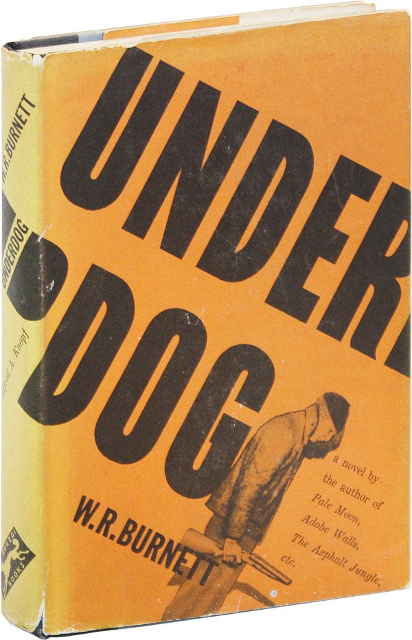Item #18620] Underdog. W. R. BURNETT