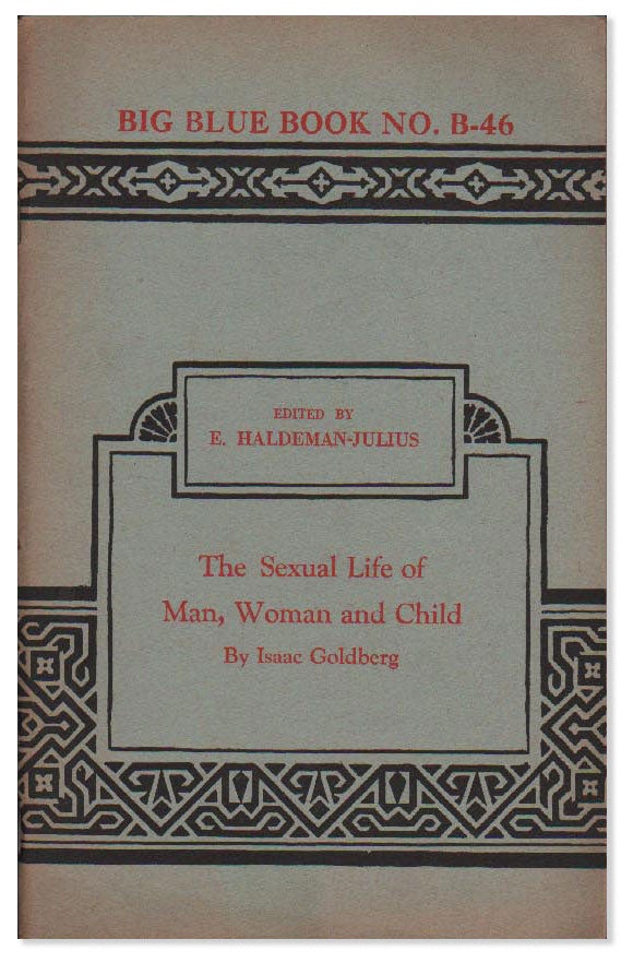Item #18712] The Sexual Life of Man, Woman and Child. Isaac GOLDBERG