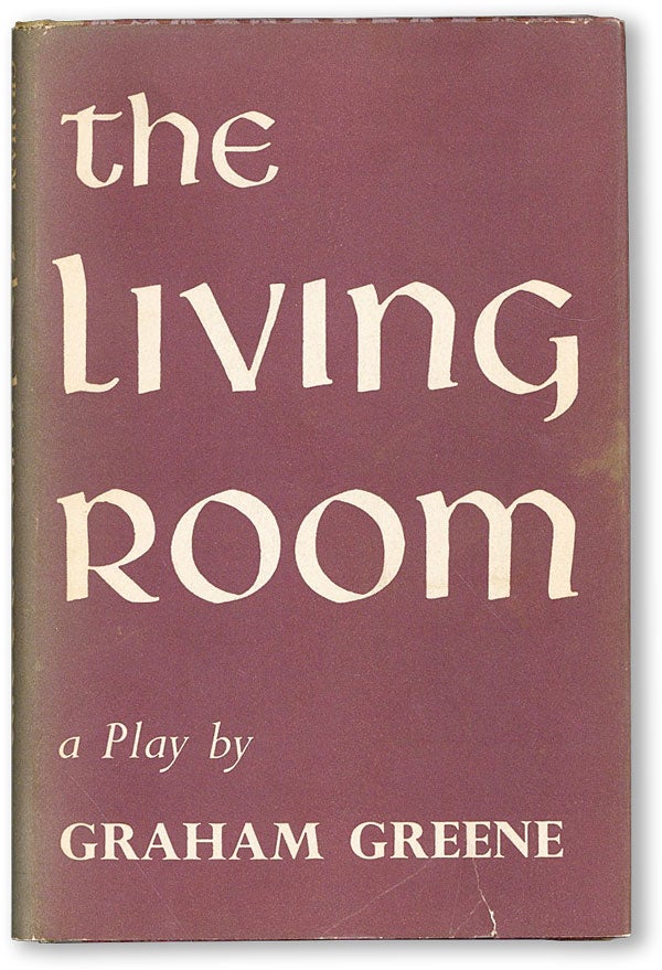 Item #18765] The Living Room: A Play in Two Acts. Graham GREENE