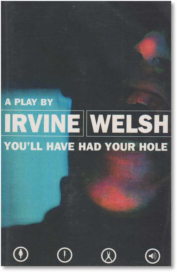 Item #18803] You'll Have Had Your Hole. Irvine WELSH