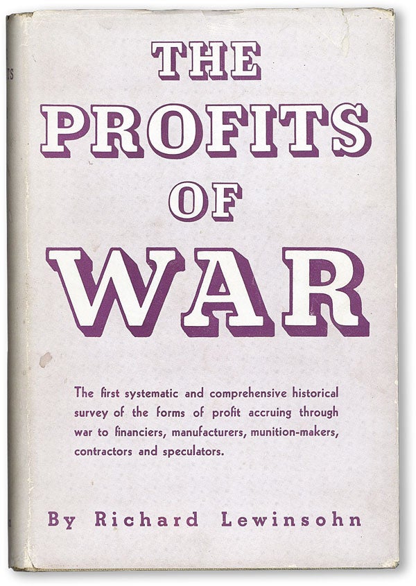 Item #18888] The Profits of War. Translated from the French Les Profits de Guerre a travers les...