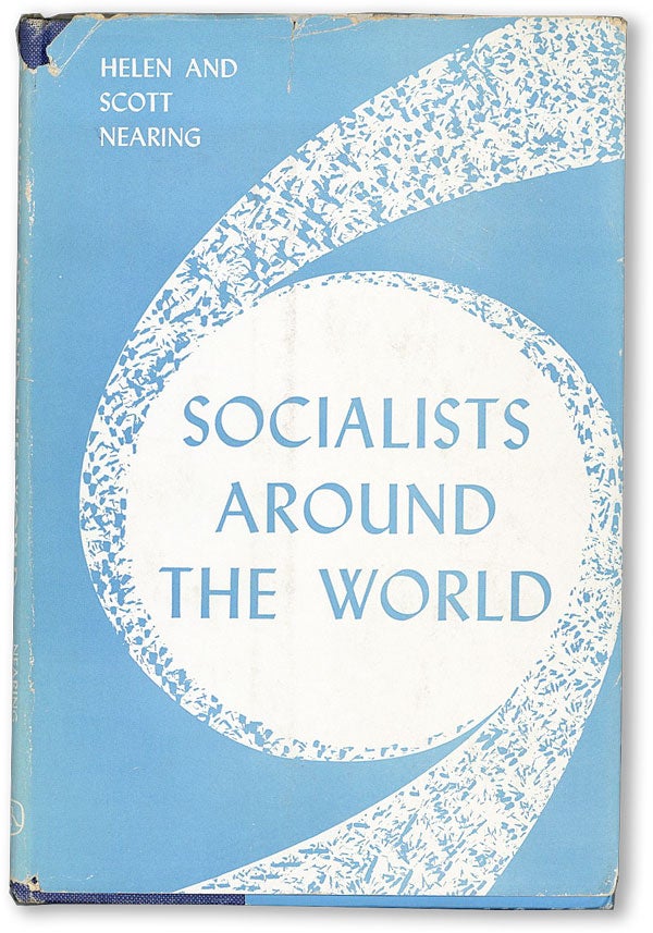Item #18890] Socialists Around The World. SOCIALISM, Helen and Scott NEARING