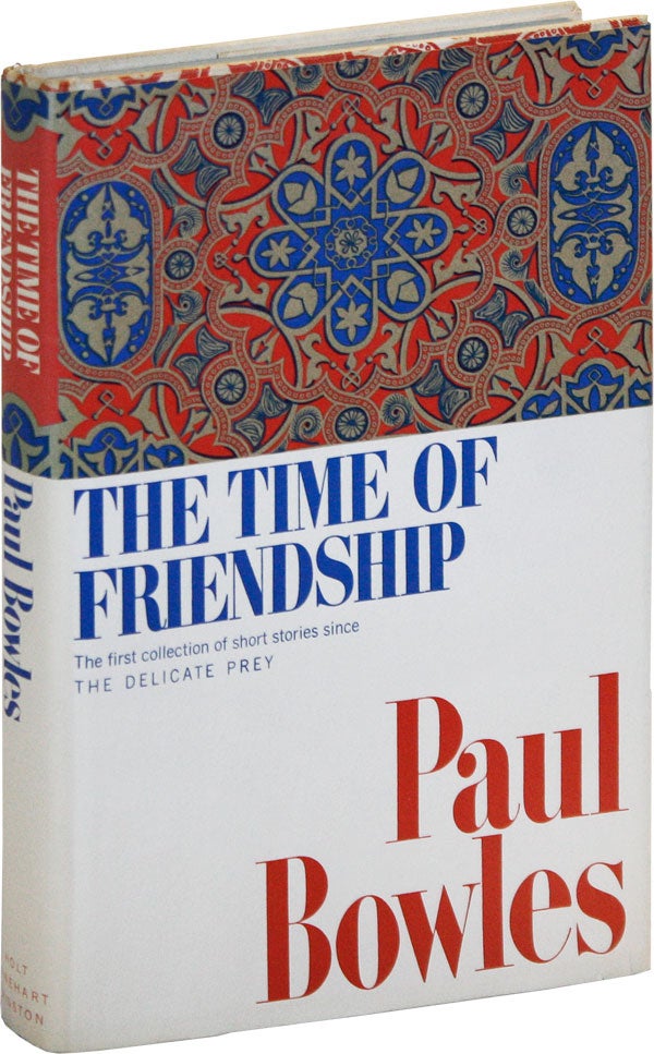 Item #19063] The Time Of Friendship: A Volume of Short Stories. Paul BOWLES