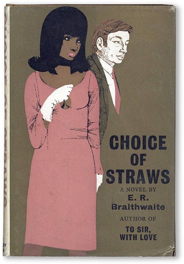 Item #19066] Choice of Straws. E. R. BRAITHWAITE