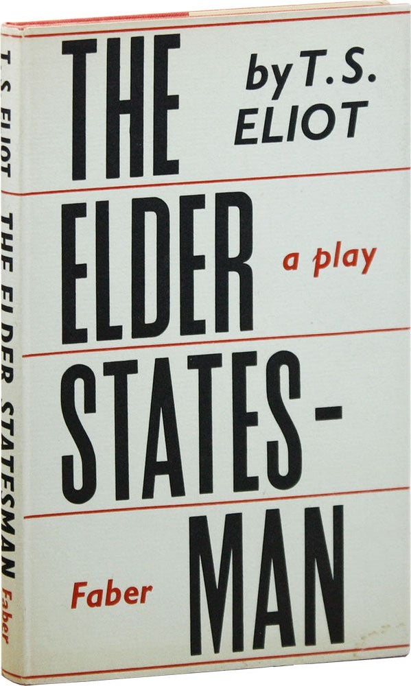 Item #19133] The Elder Statesman: A Play. T. S. ELIOT