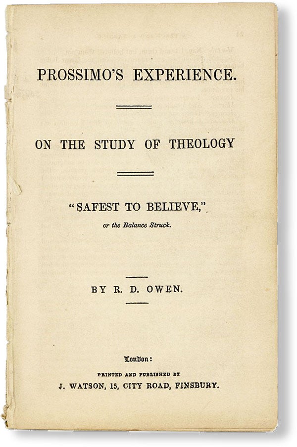 Item #19377] Prossimo's Experience. On the Study of Theology. Robert Dale OWEN