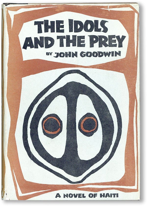 Item #20151] The Idols and the Prey. John GOODWIN