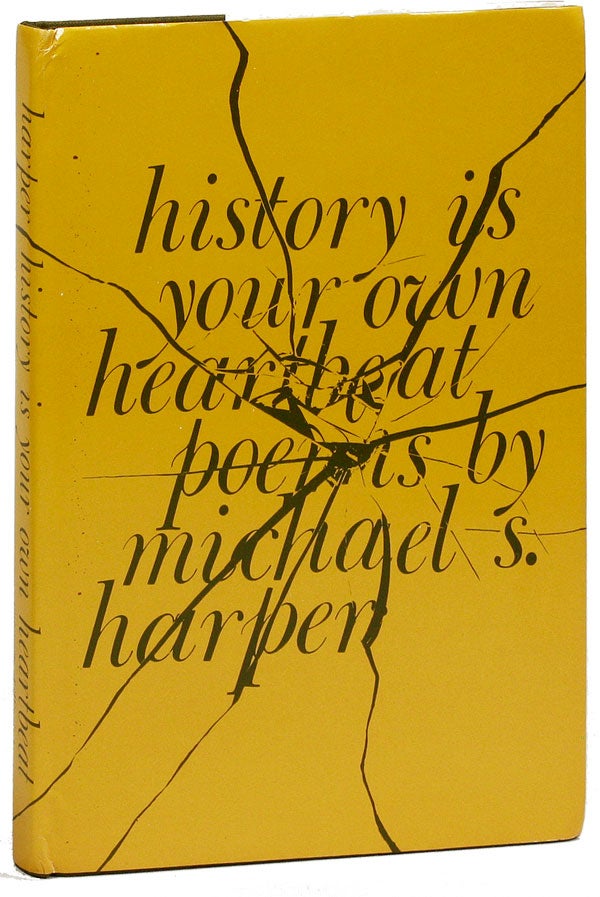 Item #20164] History is your own heartbeat: poems. Michael S. HARPER