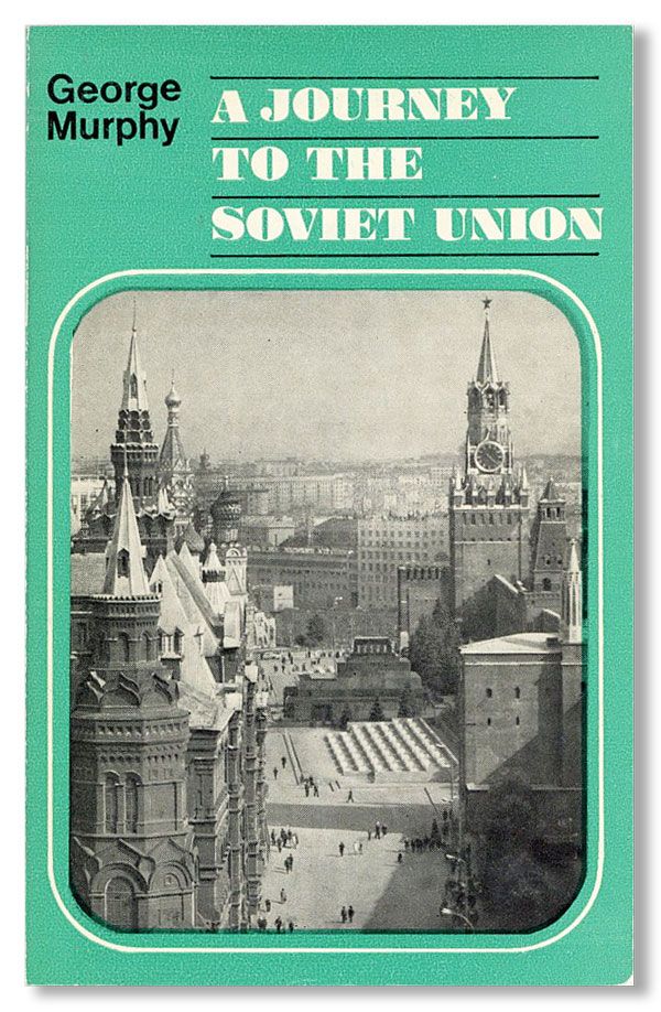 Item #20245] A Journey To The Soviet Union. George MURPHY
