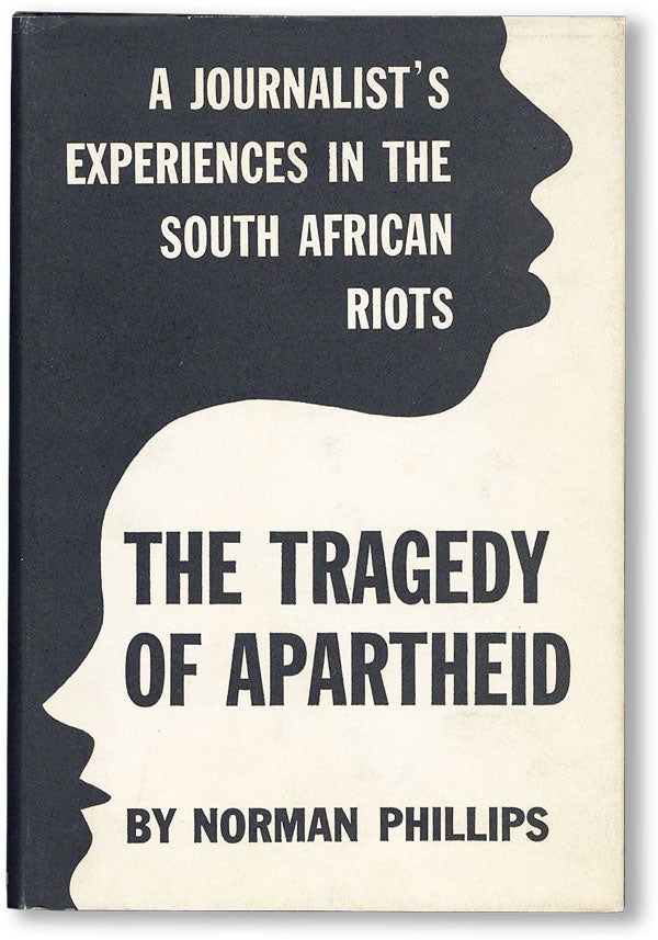 Item #20322] The Tragedy of Apartheid. A Journalist's Experiences in the South African Riots....