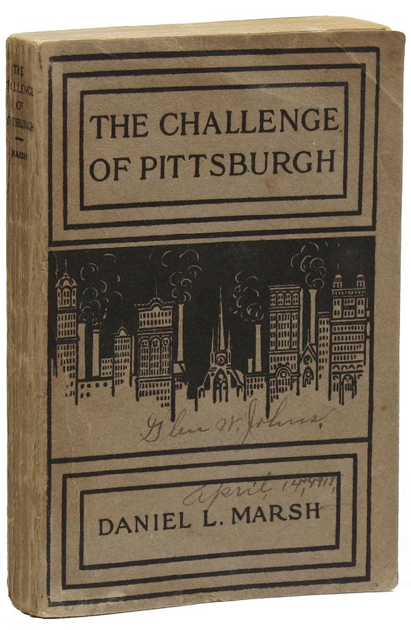[Item #20445] The Challenge of Pittsburgh. Daniel L. MARSH.