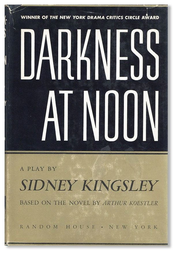 Item #20585] Darkness At Noon: A Play [...] Based on the novel by Arthur Koestler. Sidney...