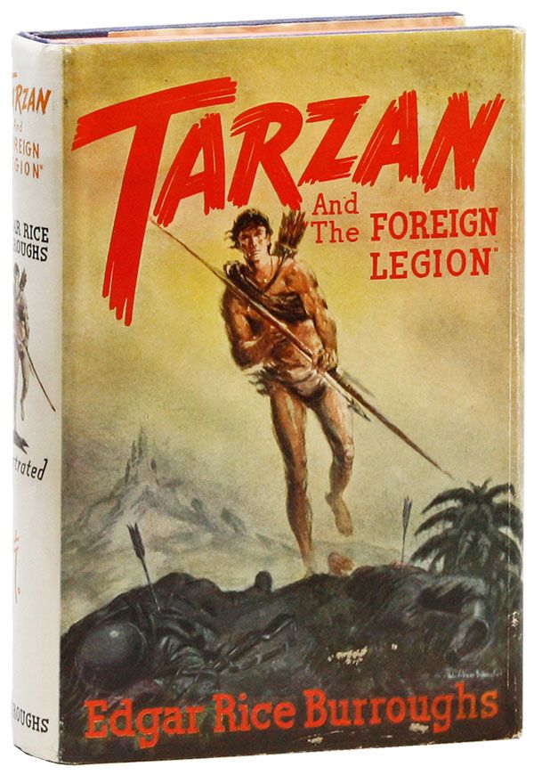 Item #20673] Tarzan and "the Foreign Legion" Edgar Rice BURROUGHS, John Coleman Burroughs