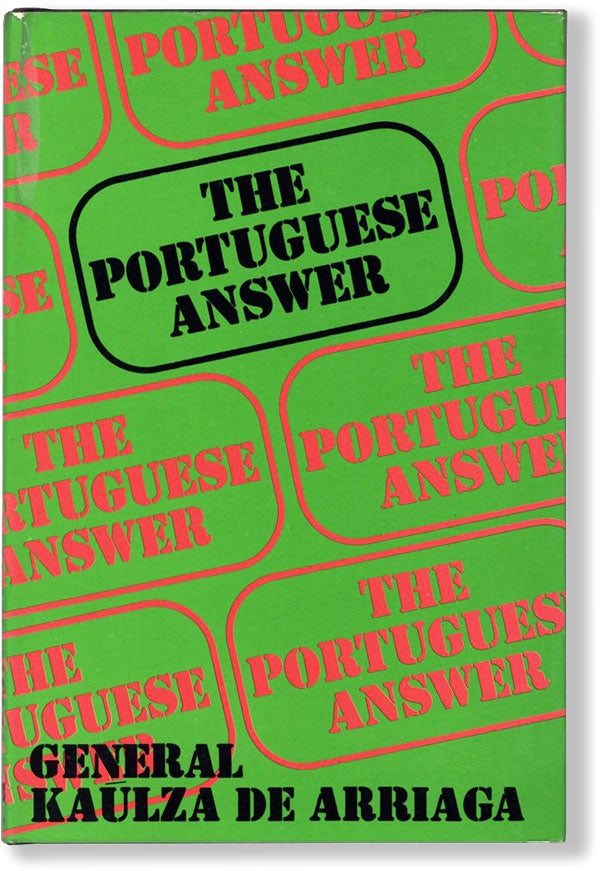 Item #20787] The Portuguese Answer. MOZAMBIQUE, Kaulza de ARRIAGA, Gen
