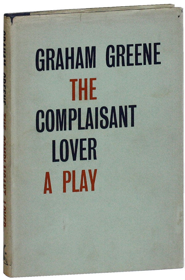 Item #21099] The Complaisant Lover: A Comedy. Graham GREENE