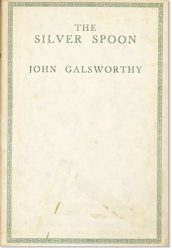 Item #21102] The Silver Spoon. John GALSWORTHY