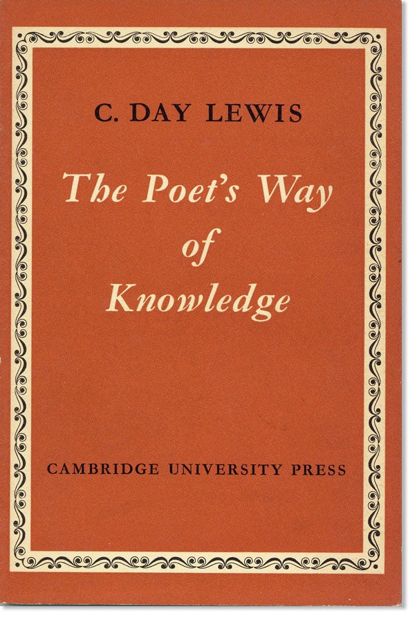 Item #21261] The Poet's Way of Knowledge [...] The Henry Sidgwick Memorial Lecture, 1956. C. DAY...