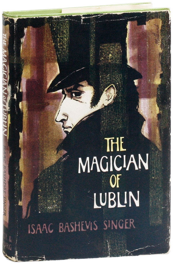 Item #21311] The Magician of Lublin. Isaac Bashevis SINGER, Elaine Gottlieb, trans Joseph Singer
