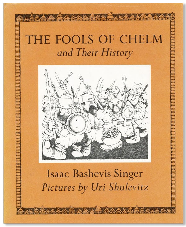 Item #21316] The Fools of Chelm and their History [...] Translated by the Author and Elizabeth...