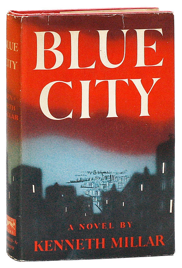 Item #21460] Blue City. Kenneth MILLAR, aka Ross Macdonald