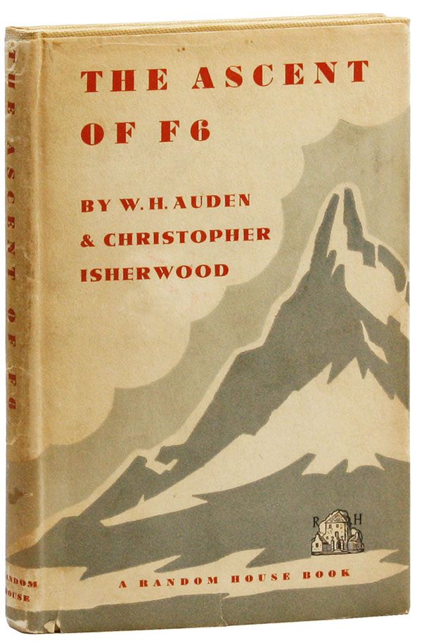 Item #21525] The Ascent of F6: A Tragedy in Two Acts. W. H. AUDEN, Christopher Isherwood