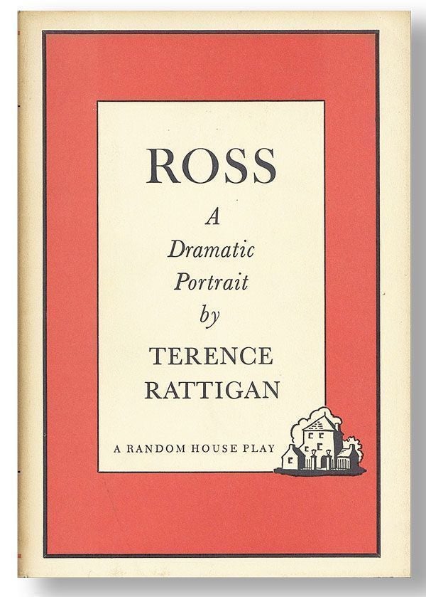 Item #21551] Ross: A Dramatic Portrait [Review Copy]. Terence RATTIGAN