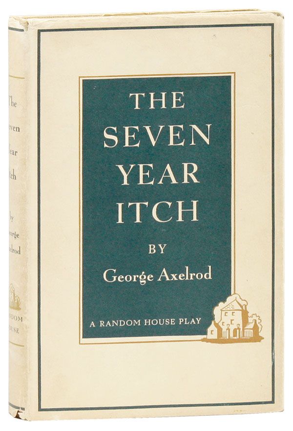 Item #21565] The Seven Year Itch: A Romantic Comedy. George AXELROD