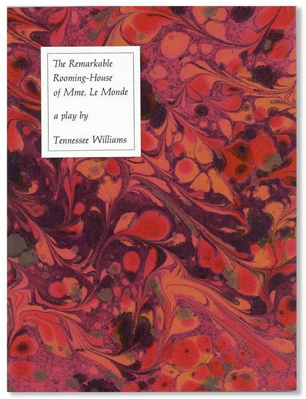 Item #21585] The Remarkable Rooming-House of Mme. Le Monde: A Play [Limited Edition]. Tennessee...