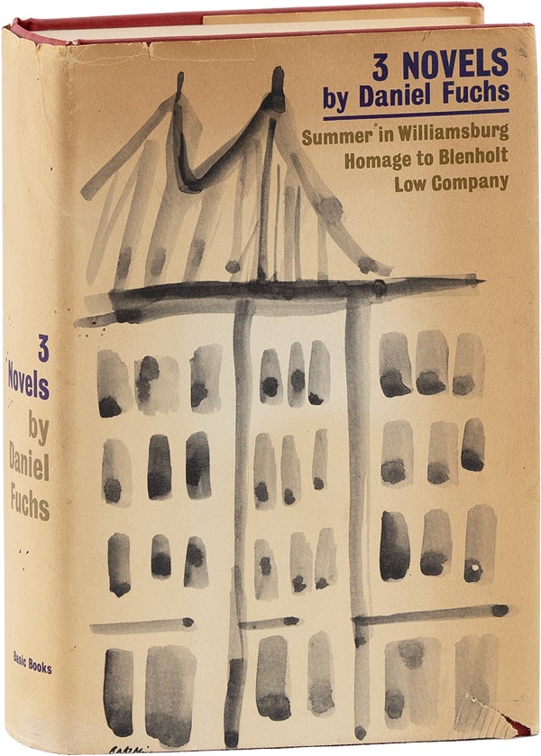 Item #21797] Three Novels: Summer in Williamsburg - Homage to Blenholt - Low Company. Daniel FUCHS