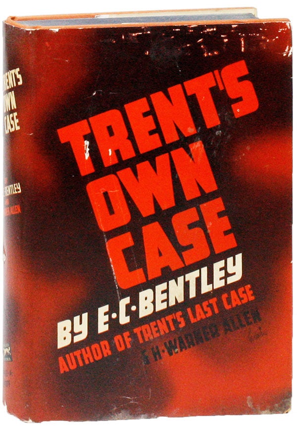 Item #21927] Trent's Own Case. E. C. BENTLEY, H. Warner Allen