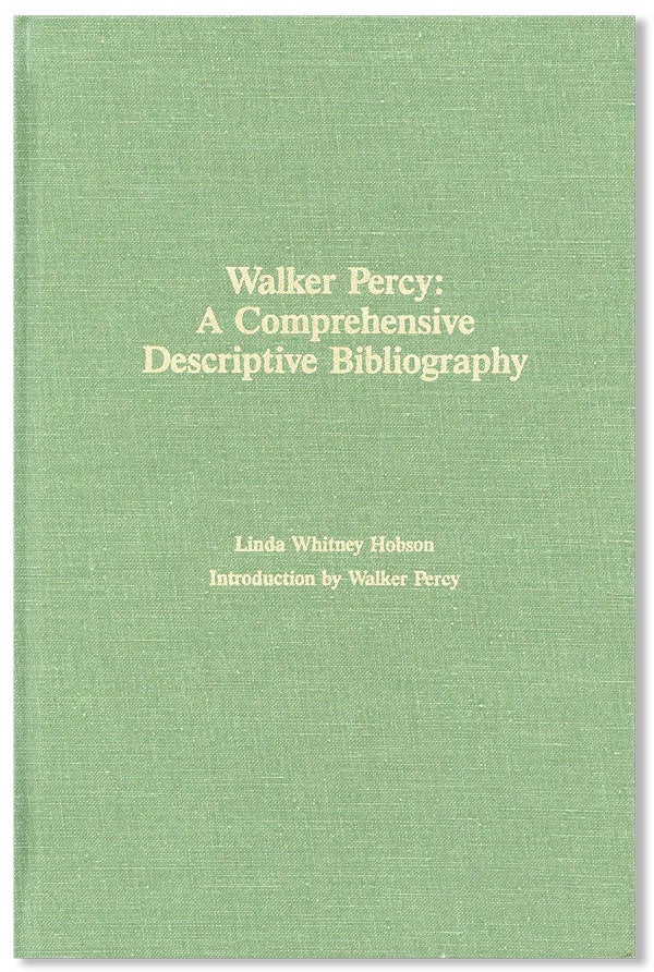 Item #21978] Walker Percy: A Comprehensive Descriptive Bibliography. Walker PERCY, intro., Linda...