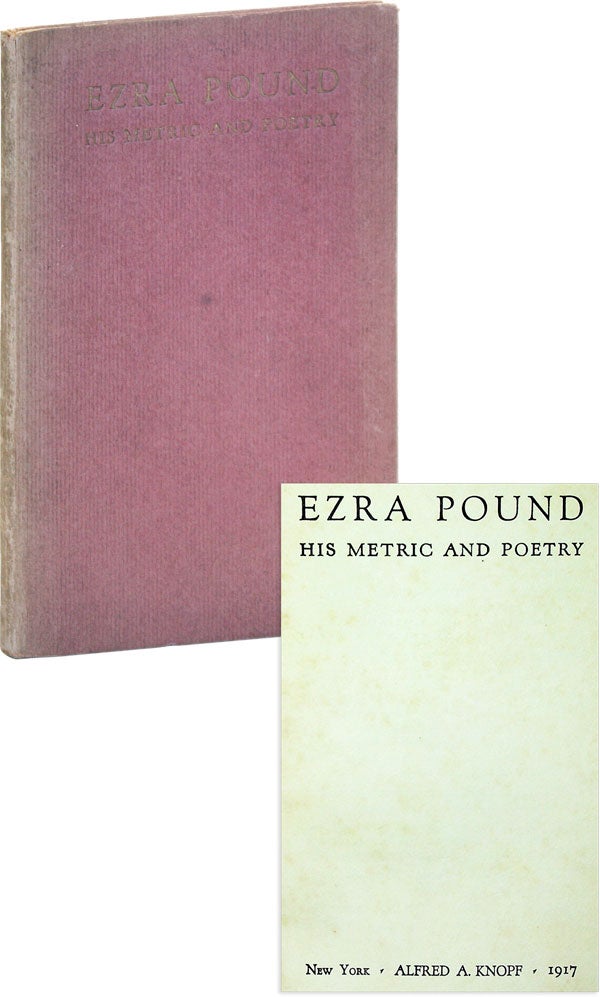 Ezra Pound: His Metric and Poetry. Ezra POUND, ANONYMOUS, T. S. ELIOT.