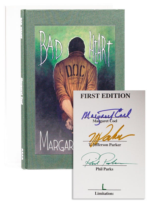 Item #22030] Bad Heart [Limited Ed., Signed]. Margaret COEL, intro T. Jefferson Parker, Phil Parks