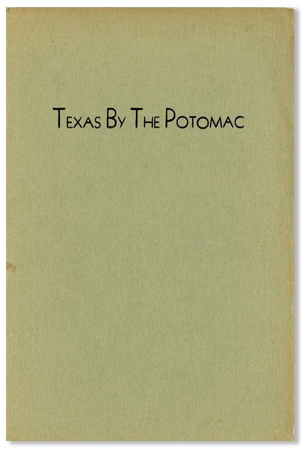 Item #22045] Texas by the Potomac [Limited Edition]. Jonathan Titulescu FOGARTY, James T. Farrell