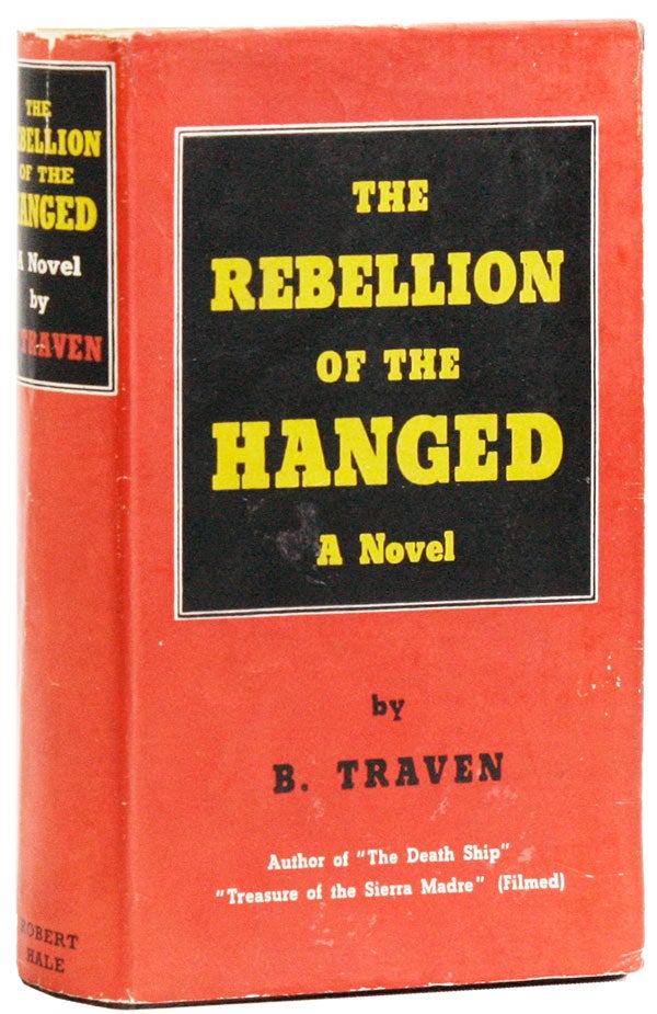 Item #22217] The Rebellion of the Hanged. B. TRAVEN, trans Charles Duff