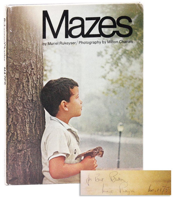 Item #22284] Mazes [Signed & Inscribed]. Muriel RUKEYSER, photos Milton Charles