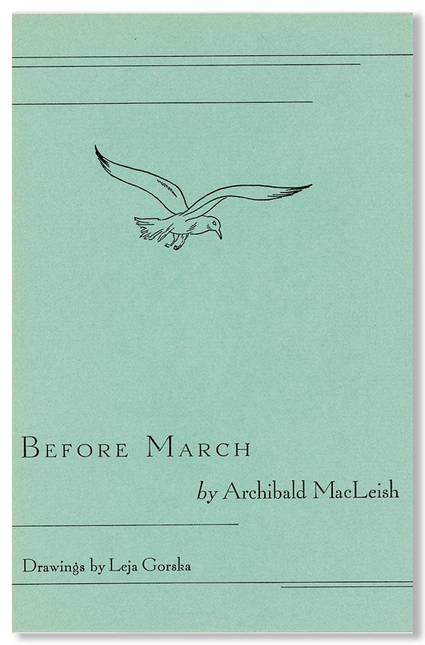 Item #22304] Before March. Archibald MACLEISH, Leja Gorska