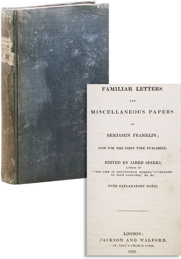 Item #22366] Familiar Letters and Miscellaneous Papers. Benjamin FRANKLIN, ed Jared Sparks