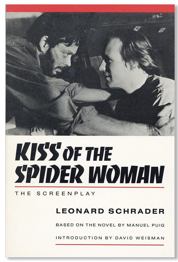 Item #22491] Kiss of the Spider Woman: The Screenplay. Leonard SCHRADER, screenplay, novel Manuel...