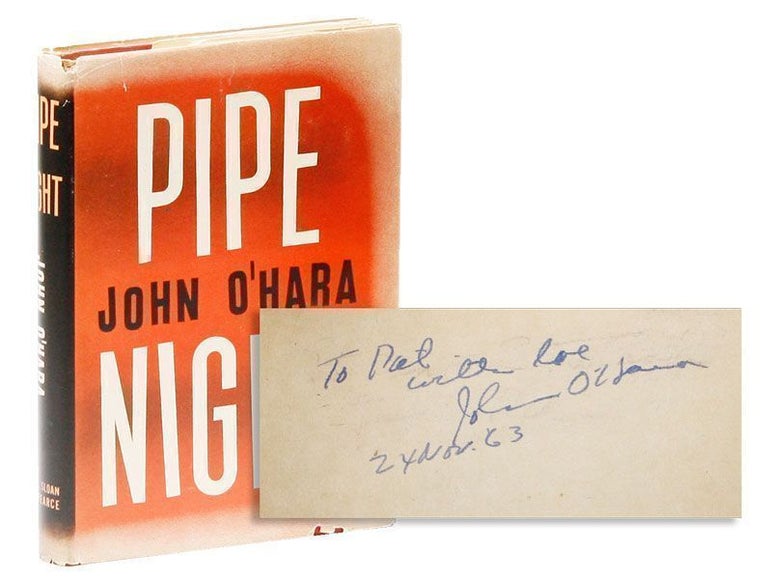Item #22556] Pipe Night [Inscribed & Signed]. John O'HARA, pref Wolcott Gibbs