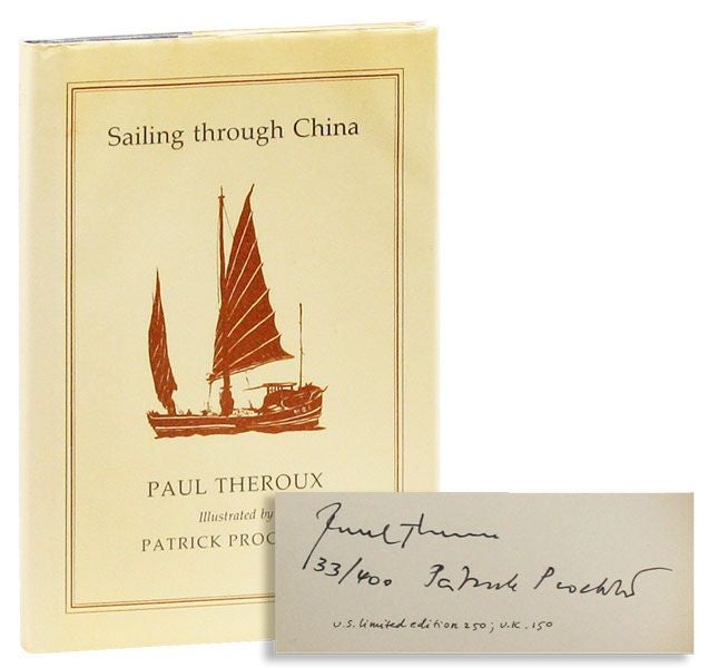 Item #22687] Sailing Through China [Limited Edition, Signed]. Paul THEROUX, Patrick Procktor