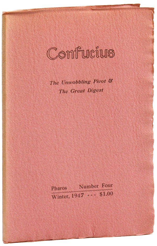 Item #22735] Confucius: The Unwobbling Pivot & the Great Digest / Pharos Number Four, Winter,...