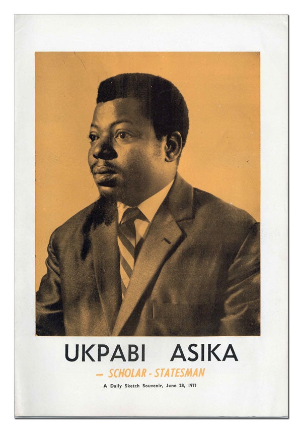 Item #22824] Ukpabi Asika: Scholar-Statesman. A Daily Sketch Souvenir, June 28, 1971. Lawrence...