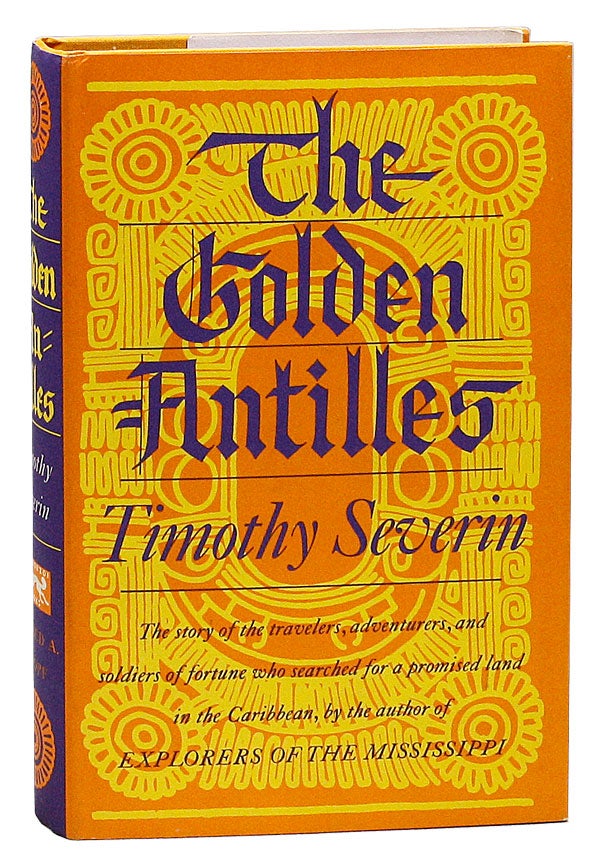 Item #22827] The Golden Antilles. Timothy SEVERIN