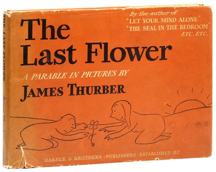 Item #22951] The Last Flower: A Parable in Pictures. James THURBER