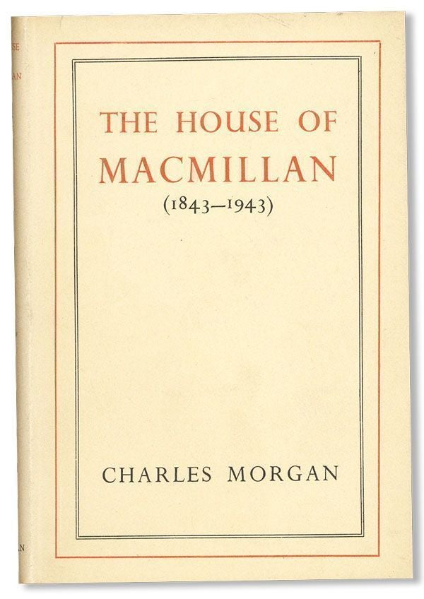 Item #22988] The House of Macmillan (1843-1943). Charles MORGAN