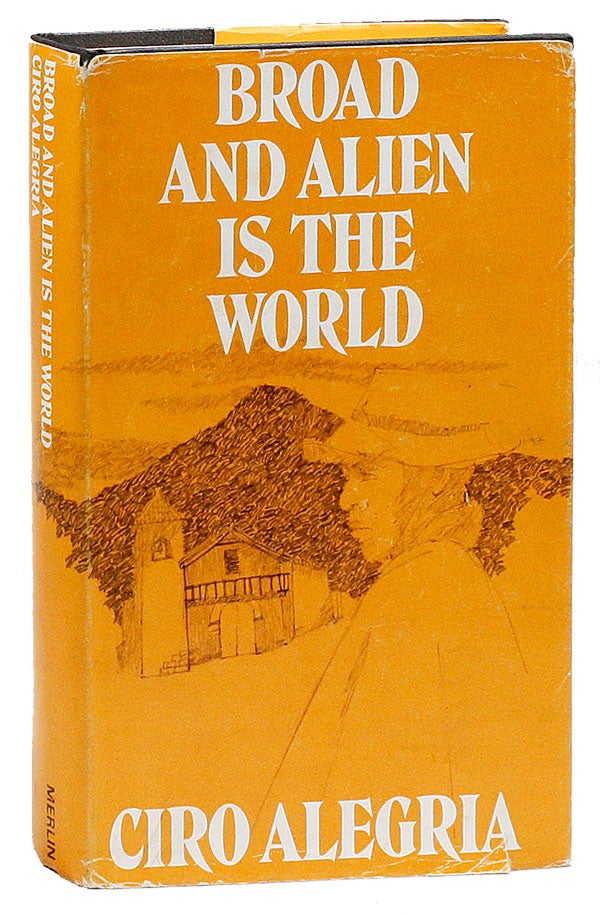 [Item #23011] Broad and Alien Is the World...Translated from the Spanish by Harriet de Onís. Ciro ALEGRÍA.